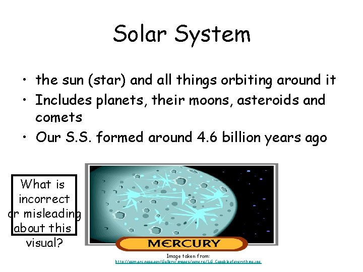 Solar System • the sun (star) and all things orbiting around it • Includes