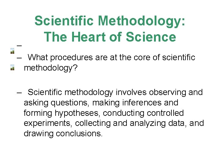 Scientific Methodology: The Heart of Science – – What procedures are at the core