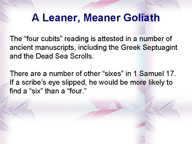 A Leaner, Meaner Goliath The “four cubits” reading is attested in a number of