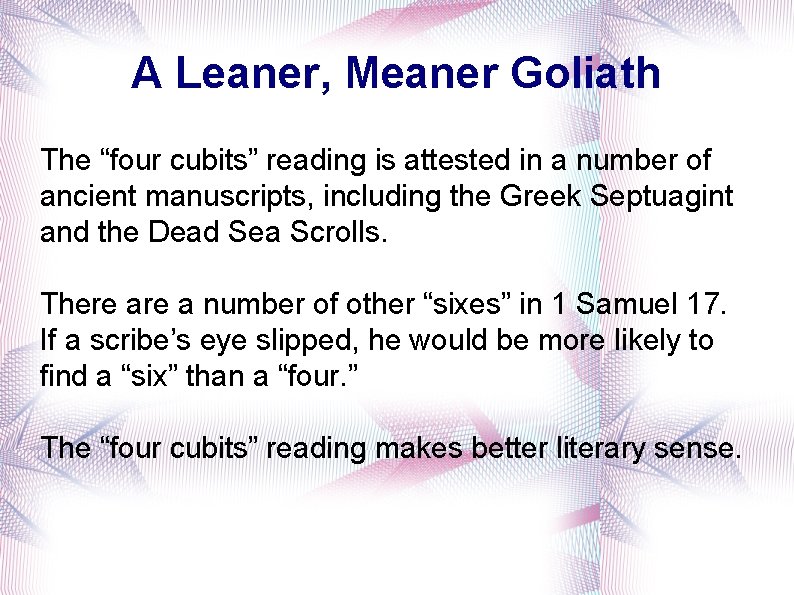 A Leaner, Meaner Goliath The “four cubits” reading is attested in a number of