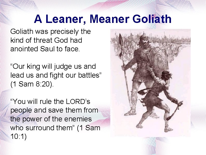 A Leaner, Meaner Goliath was precisely the kind of threat God had anointed Saul
