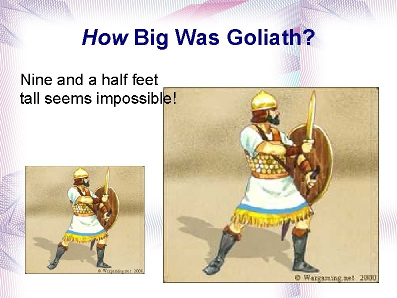 How Big Was Goliath? Nine and a half feet tall seems impossible! 