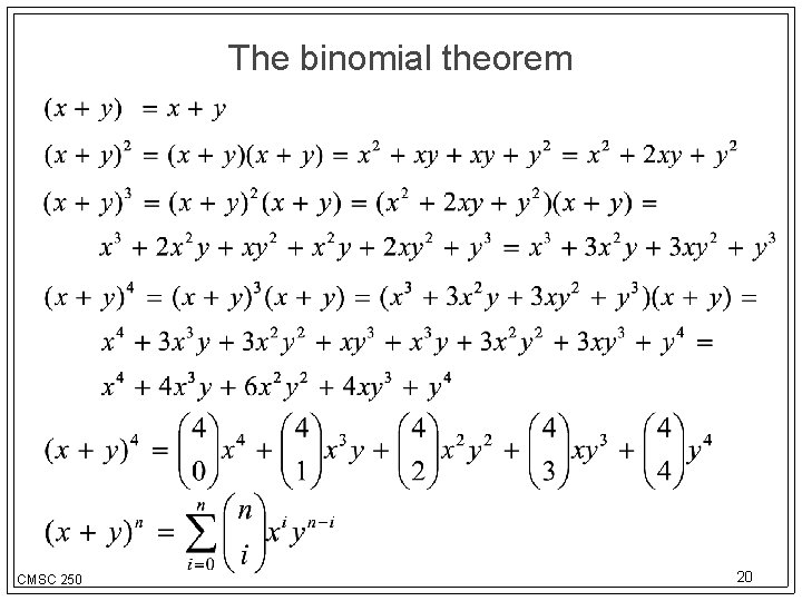 The binomial theorem CMSC 250 20 