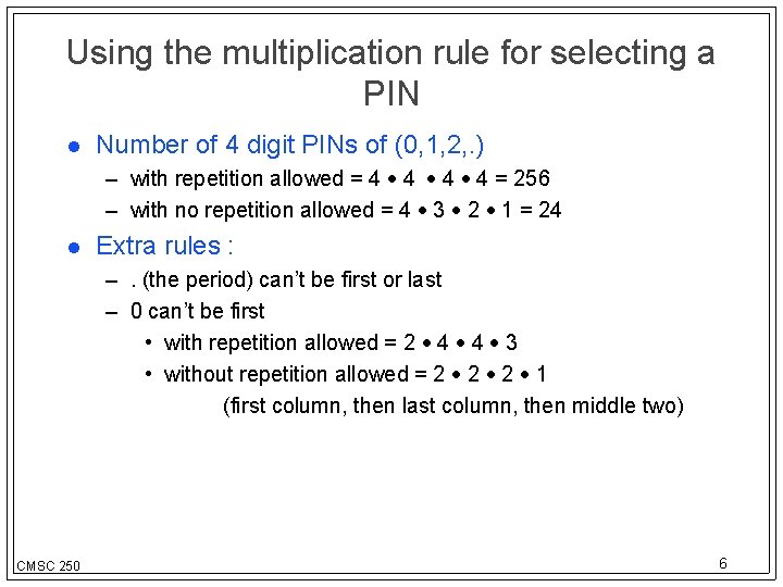 Using the multiplication rule for selecting a PIN Number of 4 digit PINs of