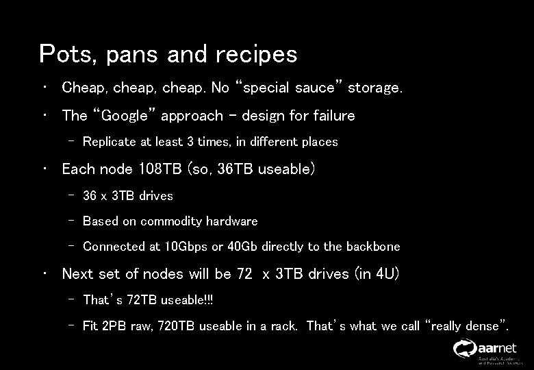 Pots, pans and recipes • Cheap, cheap. No “special sauce” storage. • The “Google”