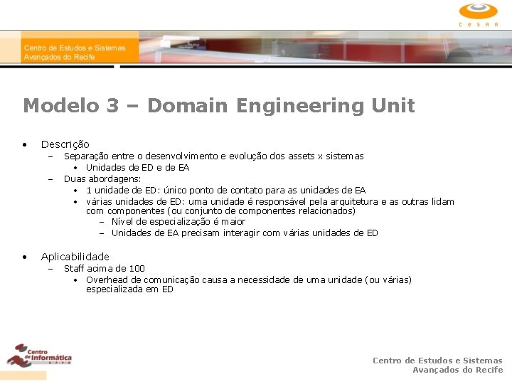 Modelo 3 – Domain Engineering Unit • Descrição – – • Separação entre o