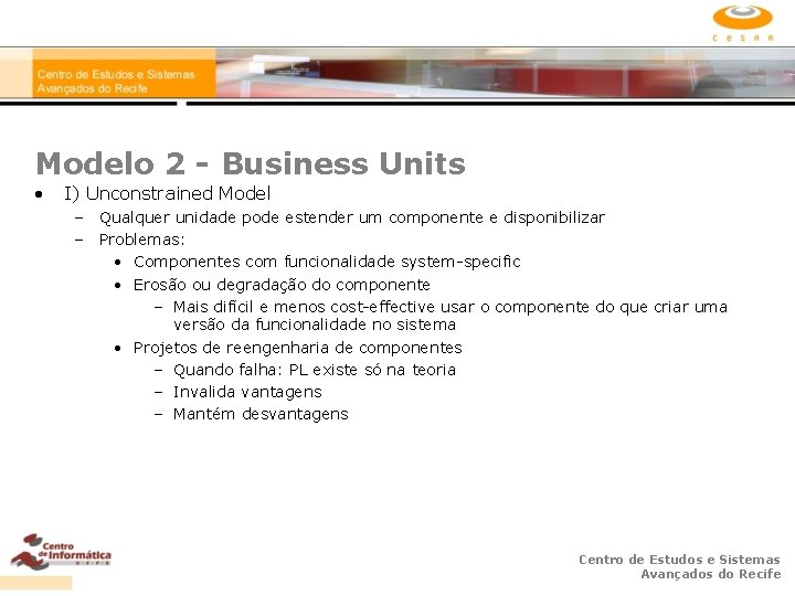 Modelo 2 - Business Units • I) Unconstrained Model – Qualquer unidade pode estender