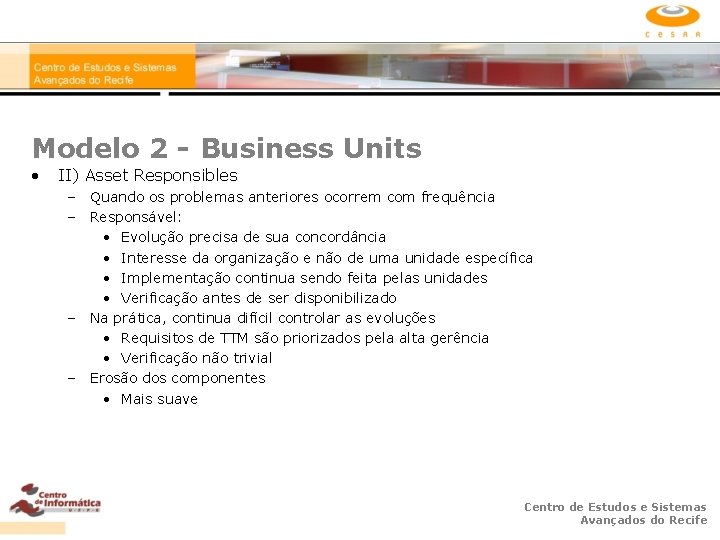 Modelo 2 - Business Units • II) Asset Responsibles – Quando os problemas anteriores