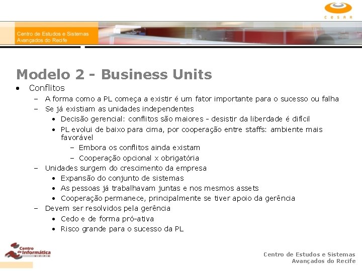 Modelo 2 - Business Units • Conflitos – A forma como a PL começa