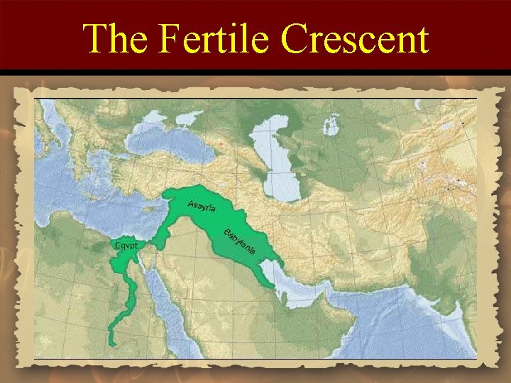 The Fertile Crescent 