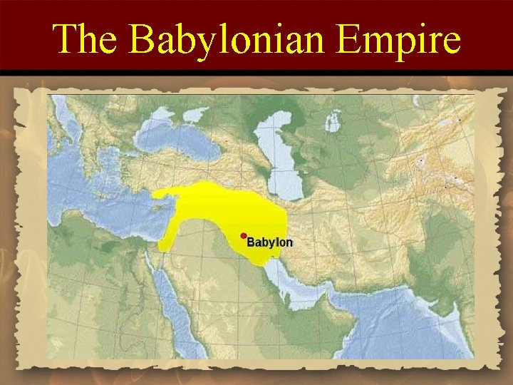The Babylonian Empire 