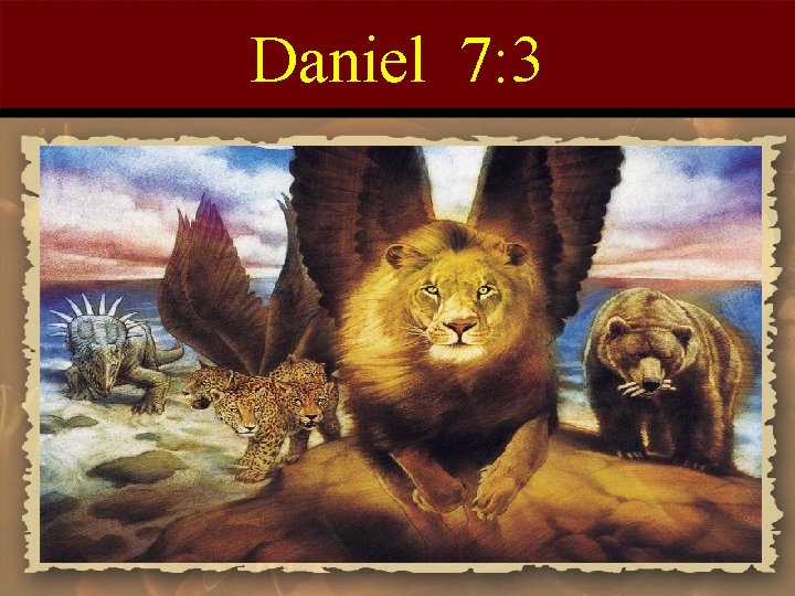 Daniel 7: 3 