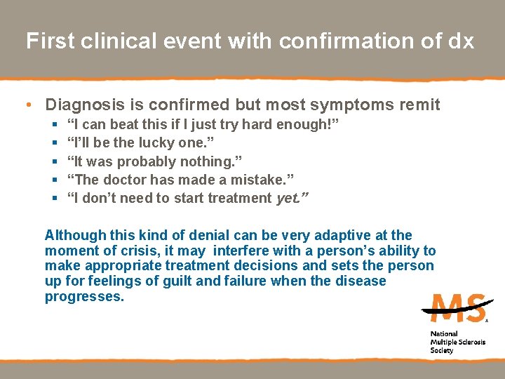 First clinical event with confirmation of dx • Diagnosis is confirmed but most symptoms