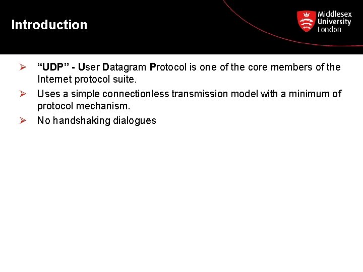Introduction Ø “UDP” - User Datagram Protocol is one of the core members of