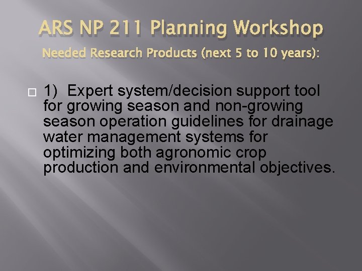 ARS NP 211 Planning Workshop Needed Research Products (next 5 to 10 years): �