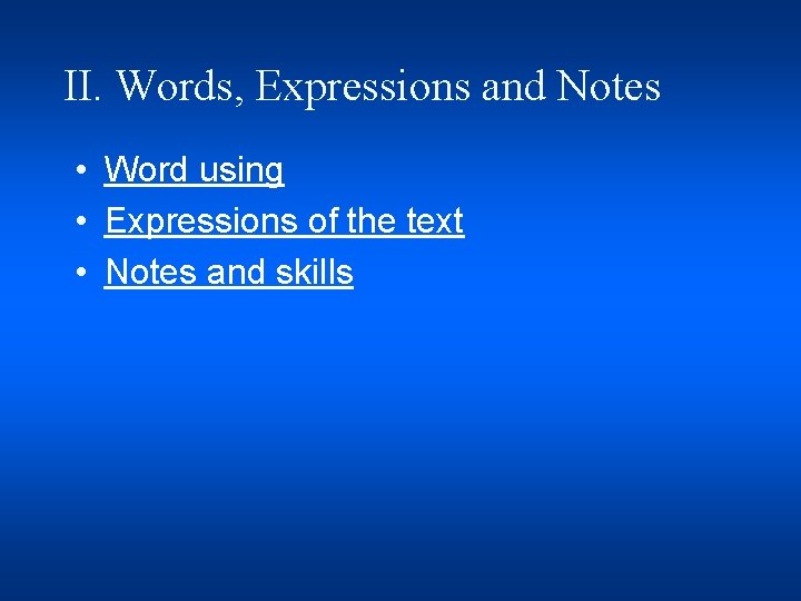 II. Words, Expressions and Notes • Word using • Expressions of the text •