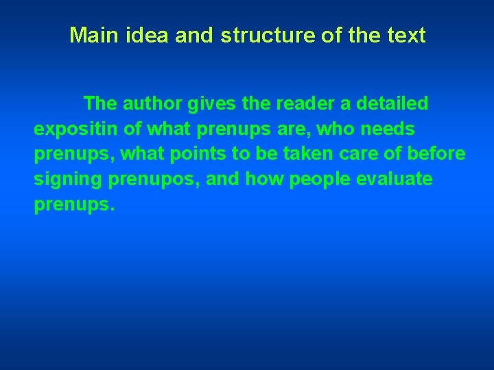 Main idea and structure of the text The author gives the reader a detailed