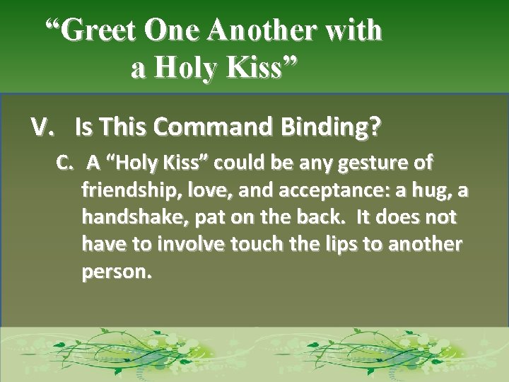 “Greet One Another with a Holy Kiss” V. Is This Command Binding? C. A