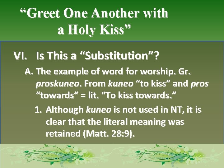 “Greet One Another with a Holy Kiss” VI. Is This a “Substitution”? A. The