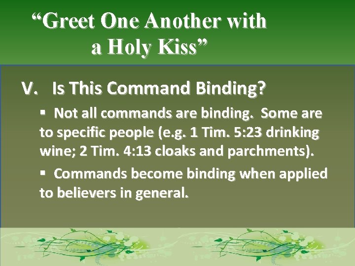 “Greet One Another with a Holy Kiss” V. Is This Command Binding? § Not