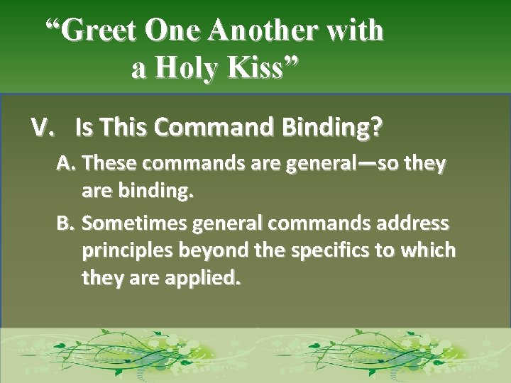 “Greet One Another with a Holy Kiss” V. Is This Command Binding? A. These