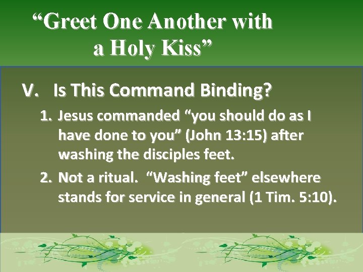 “Greet One Another with a Holy Kiss” V. Is This Command Binding? 1. Jesus
