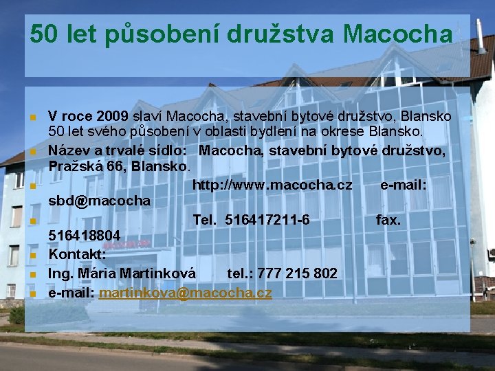 50 let působení družstva Macocha n n n n V roce 2009 slaví Macocha,