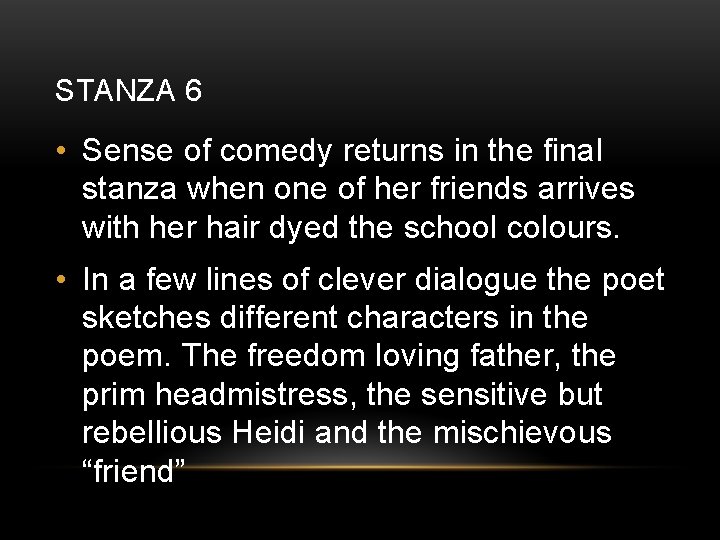 STANZA 6 • Sense of comedy returns in the final stanza when one of