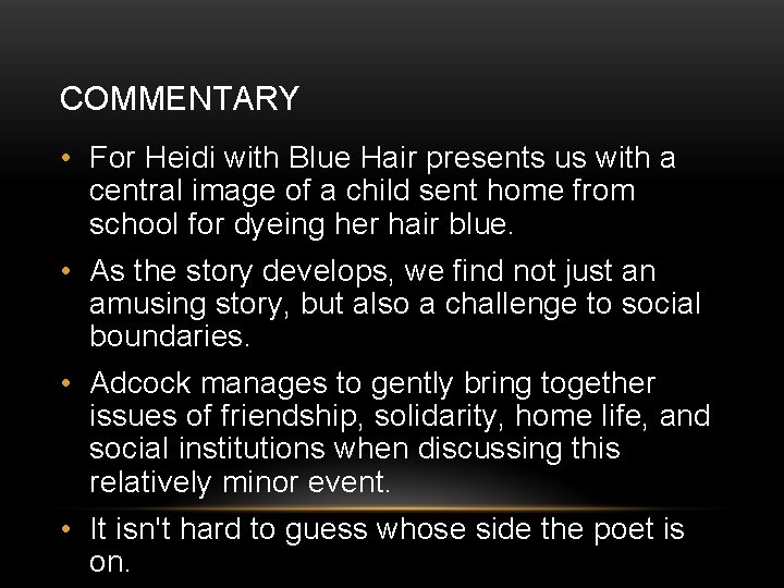 COMMENTARY • For Heidi with Blue Hair presents us with a central image of