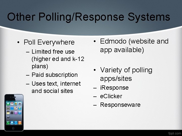 Other Polling/Response Systems • Poll Everywhere – Limited free use (higher ed and k-12