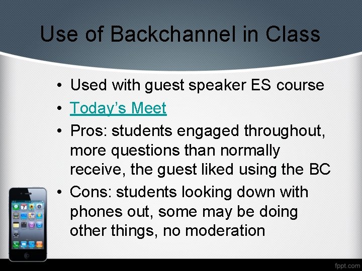 Use of Backchannel in Class • Used with guest speaker ES course • Today’s