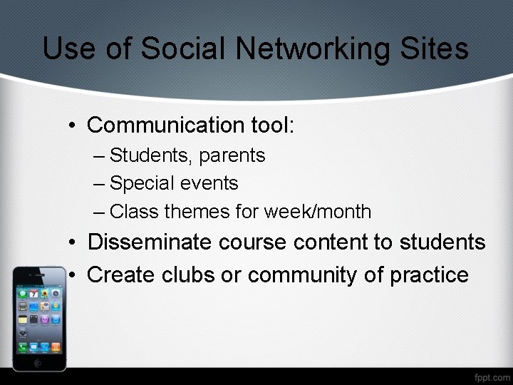 Use of Social Networking Sites • Communication tool: – Students, parents – Special events