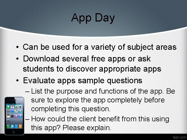 App Day • Can be used for a variety of subject areas • Download