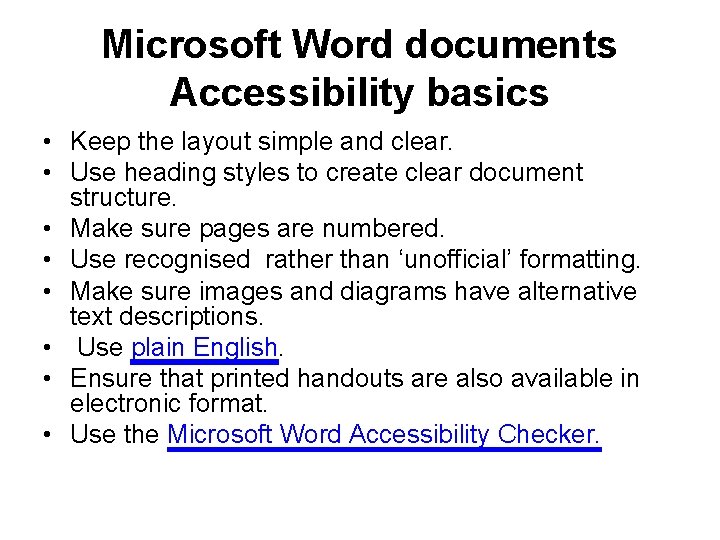 Microsoft Word documents Accessibility basics • Keep the layout simple and clear. • Use