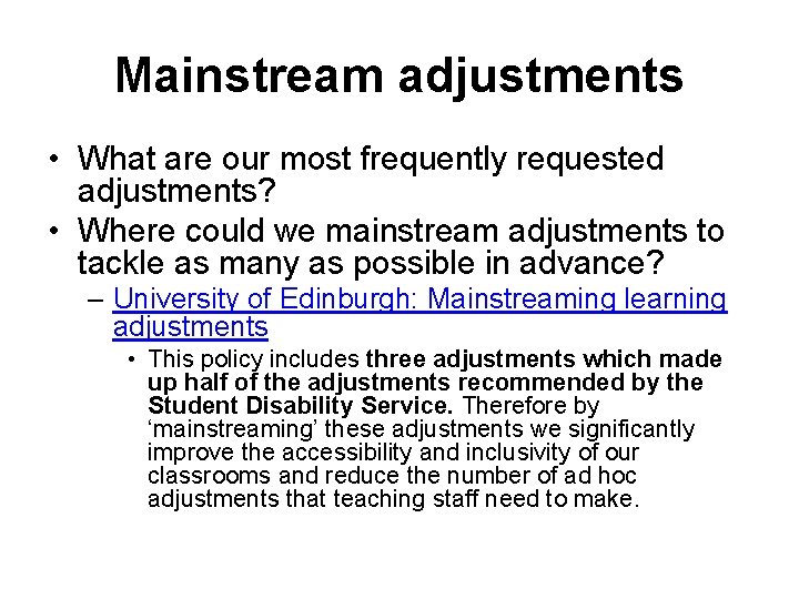 Mainstream adjustments • What are our most frequently requested adjustments? • Where could we