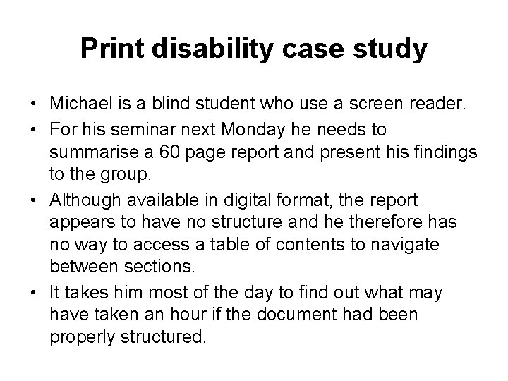 Print disability case study • Michael is a blind student who use a screen