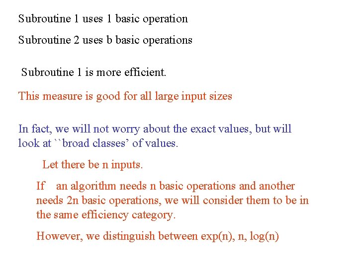 Subroutine 1 uses 1 basic operation Subroutine 2 uses b basic operations Subroutine 1