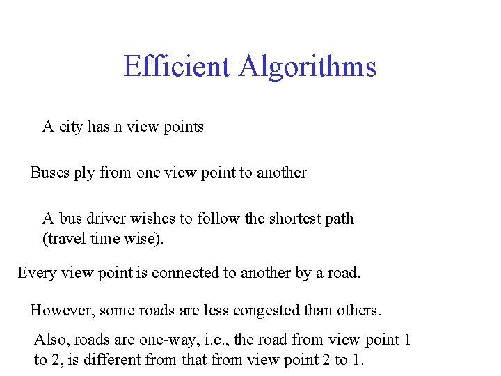 Efficient Algorithms A city has n view points Buses ply from one view point