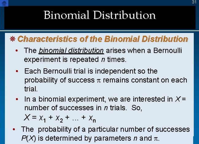 31 Binomial Distribution ¯ Characteristics of the Binomial Distribution • The binomial distribution arises