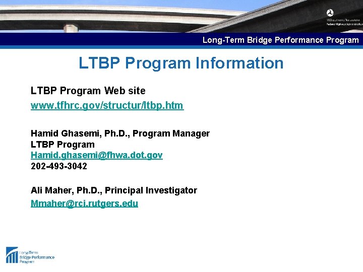 Long-Term Bridge Performance Program LTBP Program Information LTBP Program Web site www. tfhrc. gov/structur/ltbp.