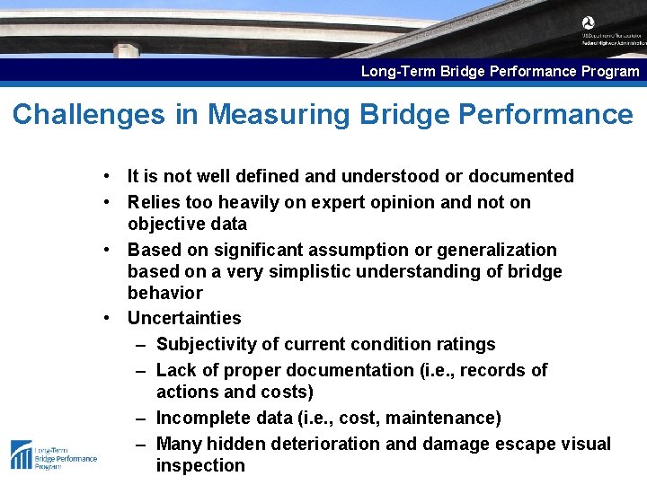 Long-Term Bridge Performance Program Challenges in Measuring Bridge Performance • It is not well
