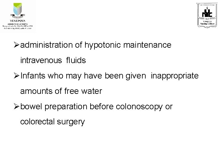  administration of hypotonic maintenance intravenous fluids Infants who may have been given inappropriate