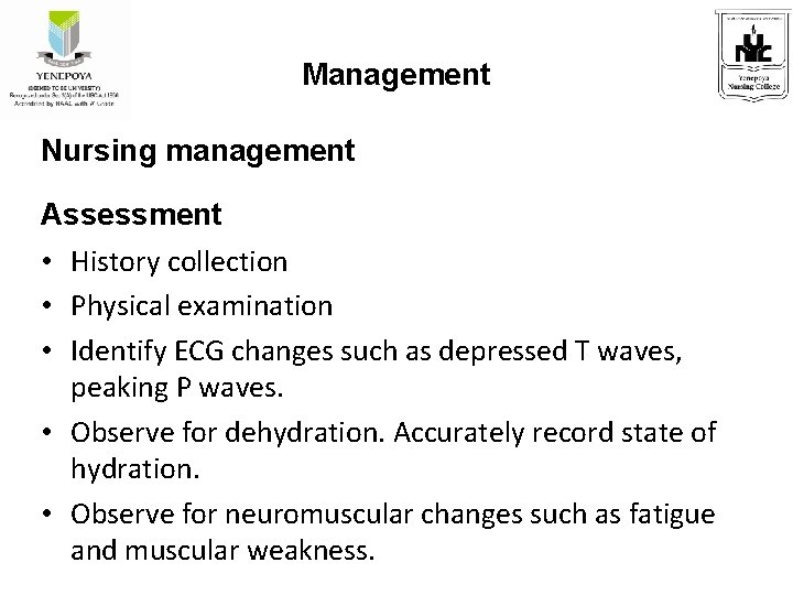 Management Nursing management Assessment • History collection • Physical examination • Identify ECG changes