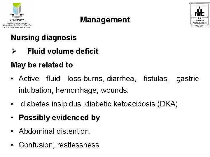 Management Nursing diagnosis Fluid volume deficit May be related to • Active fluid loss-burns,