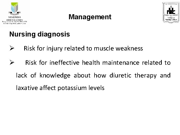 Management Nursing diagnosis Risk for injury related to muscle weakness Risk for ineffective health