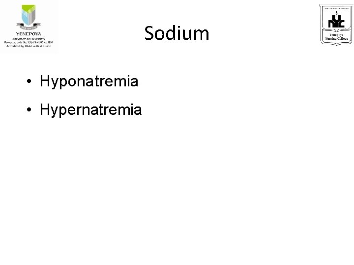 Sodium • Hyponatremia • Hypernatremia 