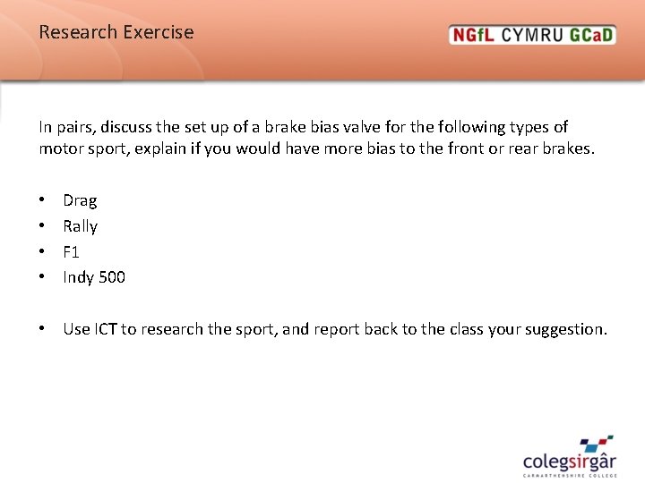 Research Exercise In pairs, discuss the set up of a brake bias valve for