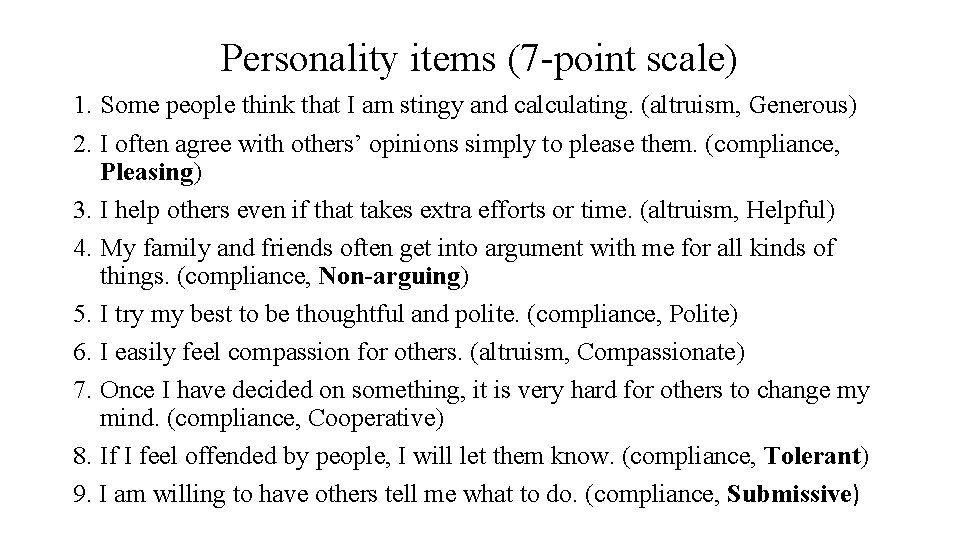 Personality items (7 -point scale) 1. Some people think that I am stingy and