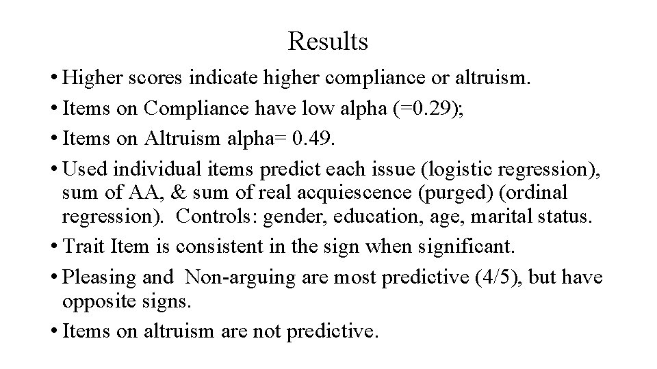 Results • Higher scores indicate higher compliance or altruism. • Items on Compliance have