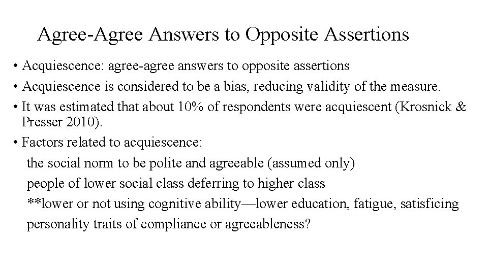Agree-Agree Answers to Opposite Assertions • Acquiescence: agree-agree answers to opposite assertions • Acquiescence